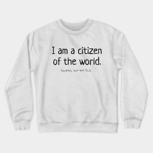 Citizen Of The World, Socrates 469–399 BCE Crewneck Sweatshirt